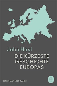 Die kürzeste Geschichte Europas - John Hirst - E-Book