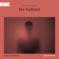 Der Todfeind (Ungekürzt) - Luise Westkirch - Hörbuch