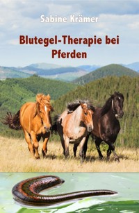 Blutegel-Therapie bei Pferden - Sabine Kramer - E-Book