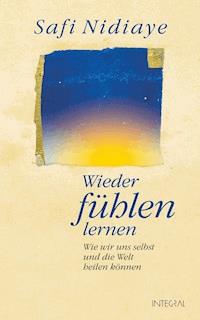 Wieder fühlen lernen - Safi Nidiaye - E-Book