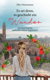 Es sei denn, es geschieht ein Wunder - Elke Ottensmann - E-Book