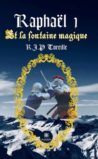Raphaël - Tome 1 - R.J.P Toreille - E-Book