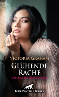 Glühende Rache | Erotische Geschichte - Victoria Graham - E-Book