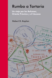 Rumbo a Tartaria - Robert D. Kaplan - E-Book