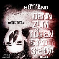 Denn zum Töten sind sie da - Howard-Caspar-Reihe, Band 10 (ungekürzt) - Andrew Holland - Hörbuch