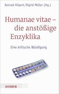 Humanae vitae - die anstößige Enzyklika -  - E-Book