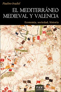 El mediterráneo medieval y Valencia - Paulino Iradiel Murugarren - E-Book