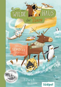 Das Wilde Haus der Tiere – Volle Scholle voraus - Andrea Poßberg - E-Book