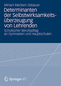 Determinanten der Selbstwirksamkeitsüberzeugung von Lehrenden - Miriam Marleen Gebauer - E-Book