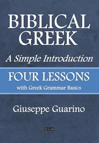 Biblical Greek A Simple Introduction - Giuseppe Guarino - E-Book