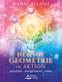 Heilige Geometrie in Aktion - Jeanne Ruland - E-Book