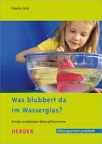 Was blubbert da im Wasserglas? - Prof. Gisela Lück - E-Book