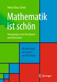 Mathematik ist schön - Heinz Klaus Strick - E-Book