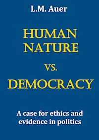 Human Nature vs. Democracy - L. M. Auer - E-Book