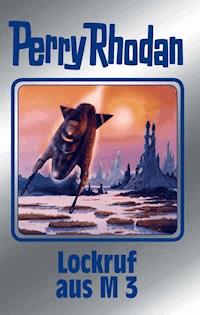Perry Rhodan 126: Lockruf aus M 3 (Silberband) - Kurt Mahr - E-Book