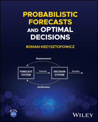 Probabilistic Forecasts and Optimal Decisions - Roman Krzysztofowicz - E-Book
