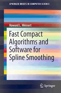 Fast Compact Algorithms and Software for Spline Smoothing - Howard L. Weinert - E-Book