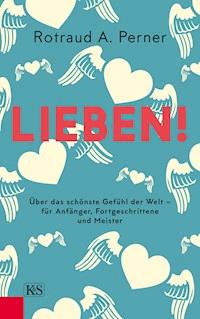 Lieben! - Rotraud Perner - E-Book