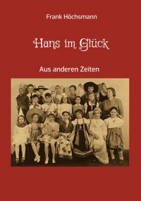 Hans im Glück - Frank Höchsmann - E-Book
