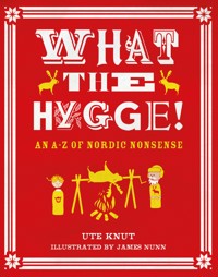 What the Hygge! - Ute Knut - E-Book