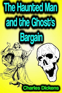 The Haunted Man and the Ghost's Bargain - Charles Dickens - E-Book