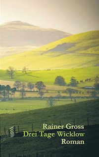 Drei Tage Wicklow - Rainer Gross - E-Book