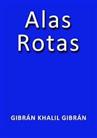 Alas rotas - Gibran Khalil Gibran - E-Book