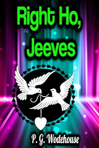 Right Ho, Jeeves - P. G. Wodehouse - E-Book + Hörbuch