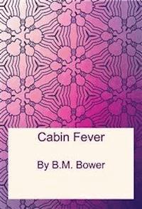 Cabin Fever - B.m. Bower - E-Book