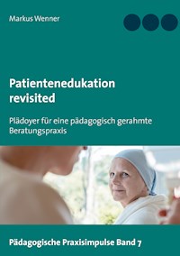Patientenedukation revisited - Markus Wenner - E-Book