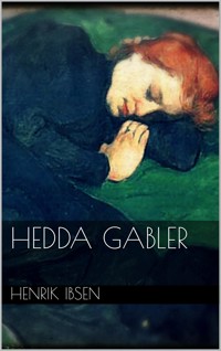 Hedda Gabler - Henrik Ibsen - E-Book