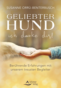 Geliebter Hund – ich danke dir! - Susanne Orru-Benterbusch - E-Book