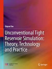 Unconventional Tight Reservoir Simulation: Theory, Technology and Practice - Qiquan Ran - E-Book