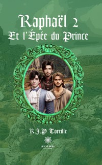 Raphaël - Tome 2 - R.J.P Toreille - E-Book