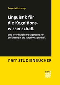 Linguistik für die Kognitionswissenschaft - Antonia Rothmayr - E-Book