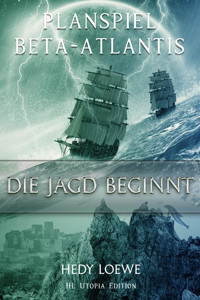 Planspiel Beta-Atlantis: Die Jagd beginnt - Hedy Loewe - E-Book