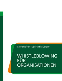 Whistleblowing für Organisationen - Gabriele Bolek-Fügl - E-Book