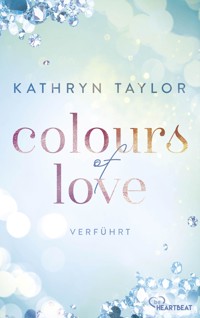 Colours of Love - Verführt - Kathryn Taylor - E-Book