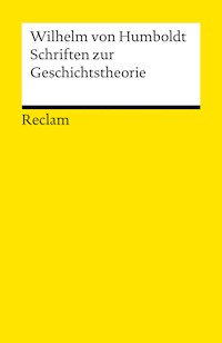 Schriften zur Geschichtstheorie - Wilhelm von Humboldt - E-Book