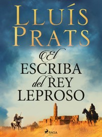 El escriba del rey leproso - Lluís Prats - E-Book