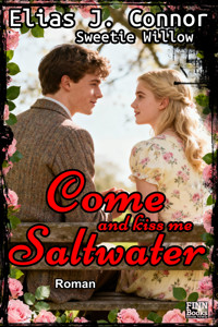 Come and kiss me saltwater (deutsche Version) - Elias J. Connor - kostenlos E-Book
