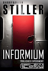 Informium: Tödliches Experiment - Barry Stiller - E-Book