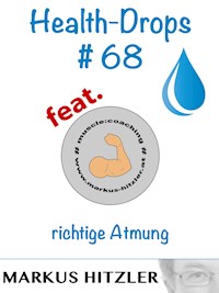 Health-Drops #068 - Markus Hitzler - E-Book