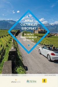 Joyas culturales europeas. 30 rutas imprescindibles en coche - Jordi Canal-Soler - E-Book