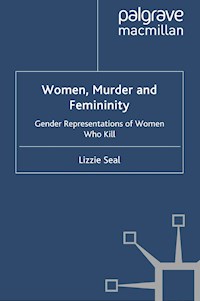 Women, Murder and Femininity - L. Seal - E-Book
