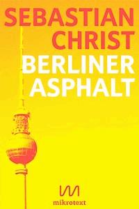Berliner Asphalt - Sebastian Christ - E-Book