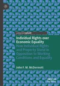 Individual Rights over Economic Equality - John F. M. McDermott - E-Book