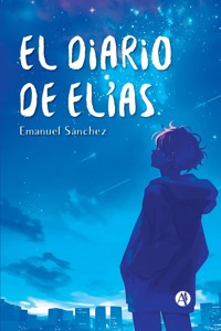 El Diario de Elías - Emanuel Sánchez - E-Book
