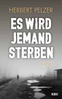 Es wird jemand sterben - Herbert Pelzer - E-Book