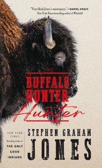 The Buffalo Hunter Hunter - Stephen Graham Jones - E-Book